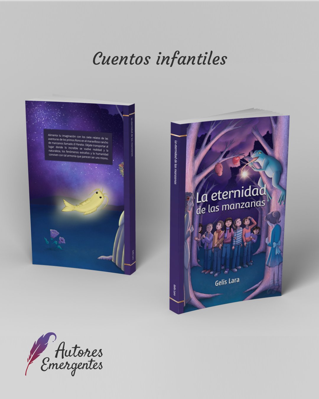 Portada del libro "La eternidad de las manzanas" de Gelis Lara, con ilustración de niños en un bosque y una tortuga que lanza una linterna en el cielo, y la contraportada con una criatura luminosa en un paisaje nocturno con estrellas.