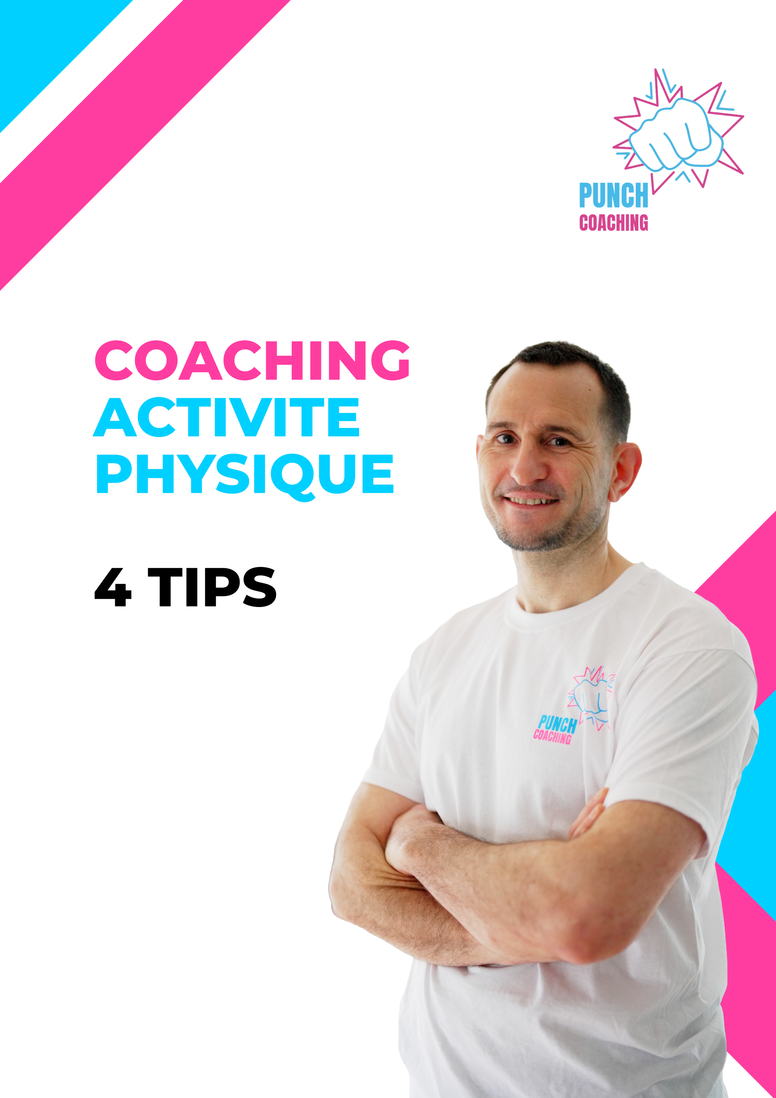 Une affiche promotionnelle pour une activité de coaching physique intitulée '4 astuces', avec un homme souriant en t-shirt blanc portant le logo 'Punch Coaching' sur la poitrine, avec un fond blanc et des accents de couleurs rose, bleu et cyan.