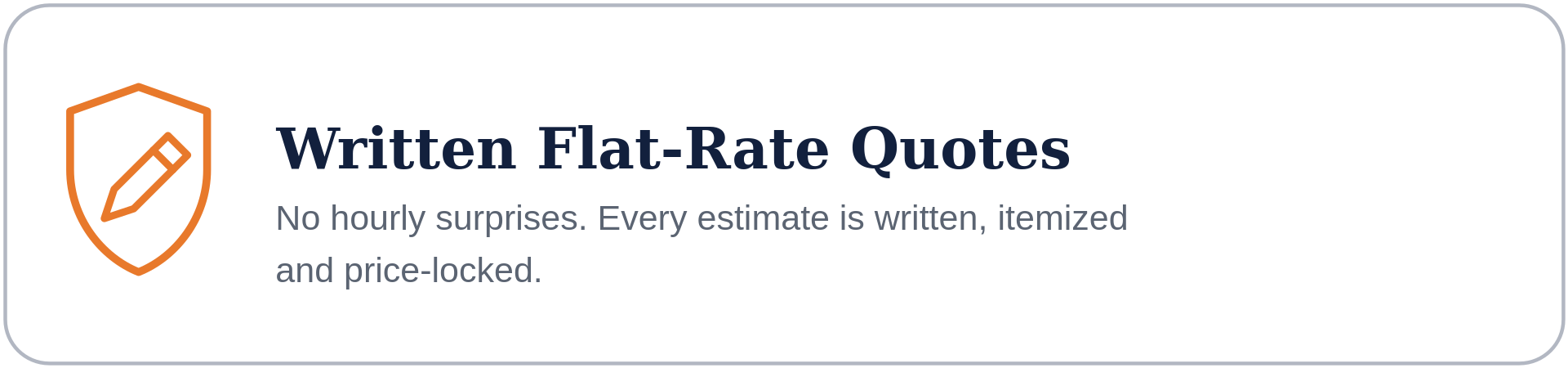 A promotional banner for written flat-rate quotes featuring an orange shield with a pencil icon, and text stating no hourly surprises, estimates written, itemized, and price-locked.