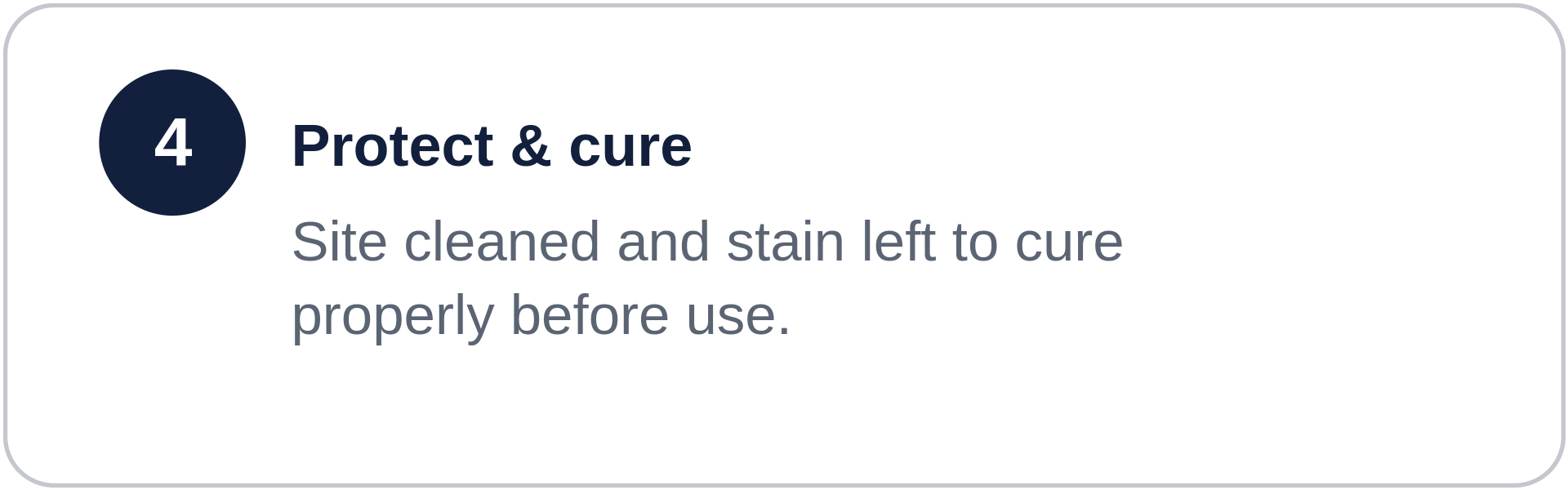 Step 4 in a guide titled 'Protect & cure' with instructions to clean the site and leave stain to cure properly before use.