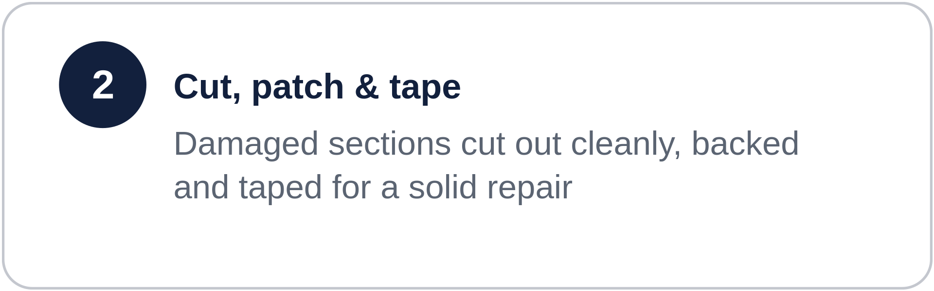 Step 2: Cut, patch, and tape damaged sections, then back and tape for a solid repair.