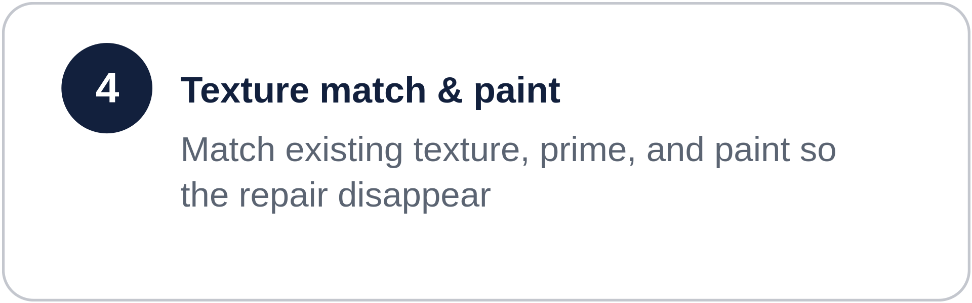 Step 4: Texture match and paint. Match existing texture, prime, and paint so the repair disappears.