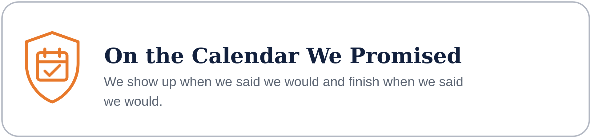 An illustration of a shield with a calendar and checkmark, accompanied by the text 'On the Calendar We Promised' and a subtitle 'We show up when we said we would and finish when we said we would.'