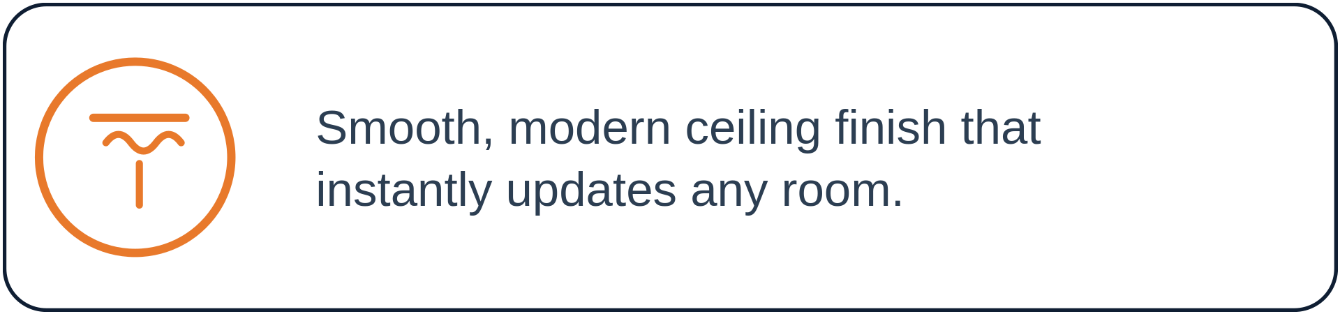 Icon of a ceiling with a smiley face, representing a ceiling finish. Accompanying text describes a smooth, modern ceiling finish that updates any room.