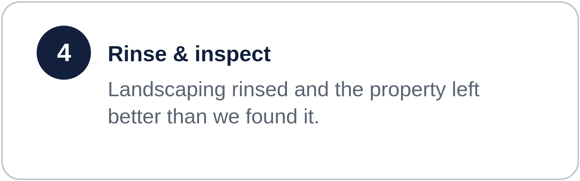 Step 4 in a guide, titled 'Rinse & inspect', indicates landscaping has been rinsed and left better than found.