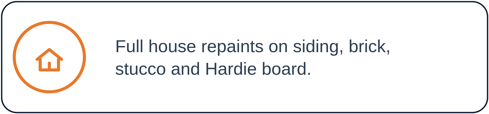 Icon of a house followed by text stating, 'Full house repaints on siding, brick, stucco and Hardie board.'