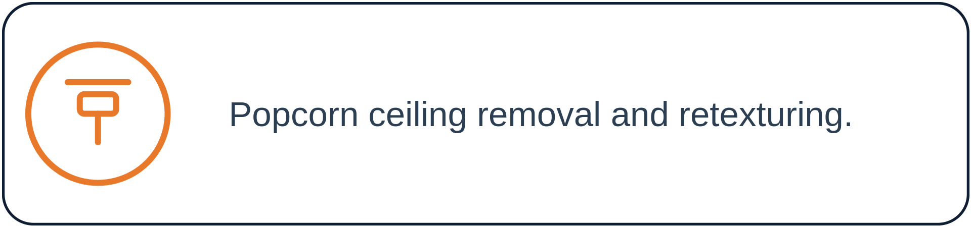 Icon of a popcorn ceiling scraper in orange color, next to text "Popcorn ceiling removal and retexturing."