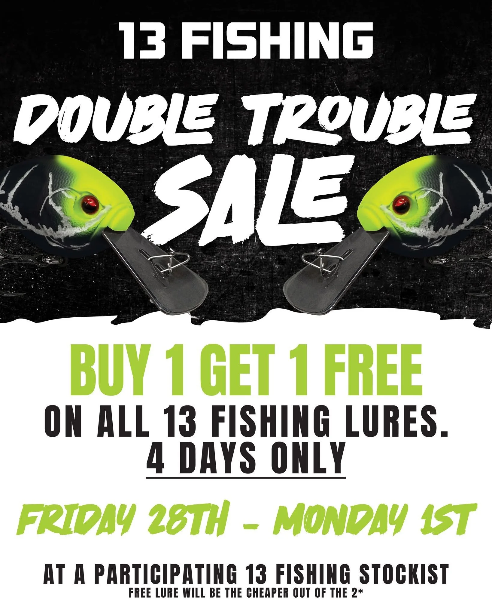 Promotional flyer for a sale on 13 fishing lures, featuring images of two fishing lures with black and green designs and red eyes, advertising a buy one get one free offer from Friday 28th to Monday 1st at a participating store, with details about pr