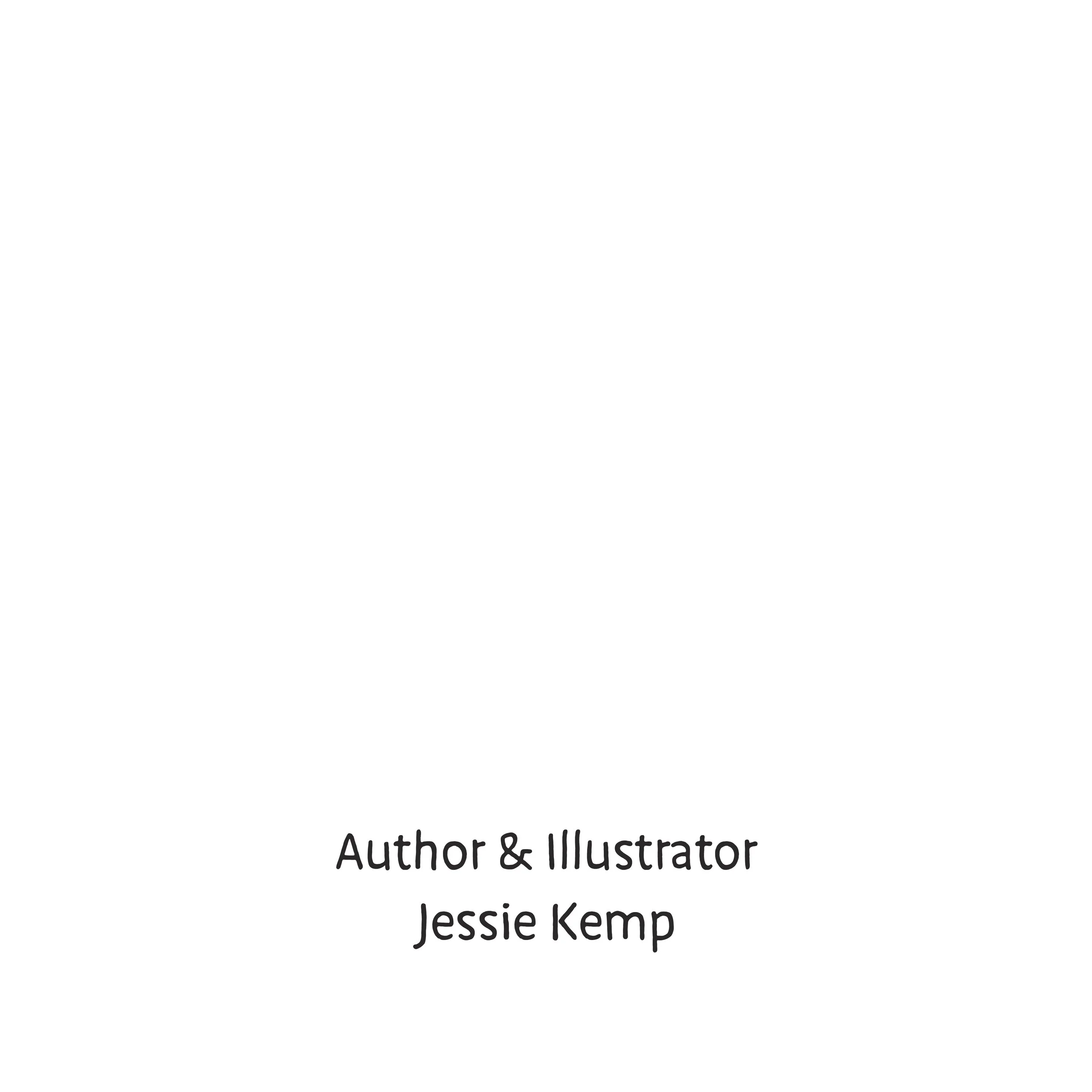 Book cover with white background and black text reading 'Author & Illustrator Jessie Kemp' at the bottom.
