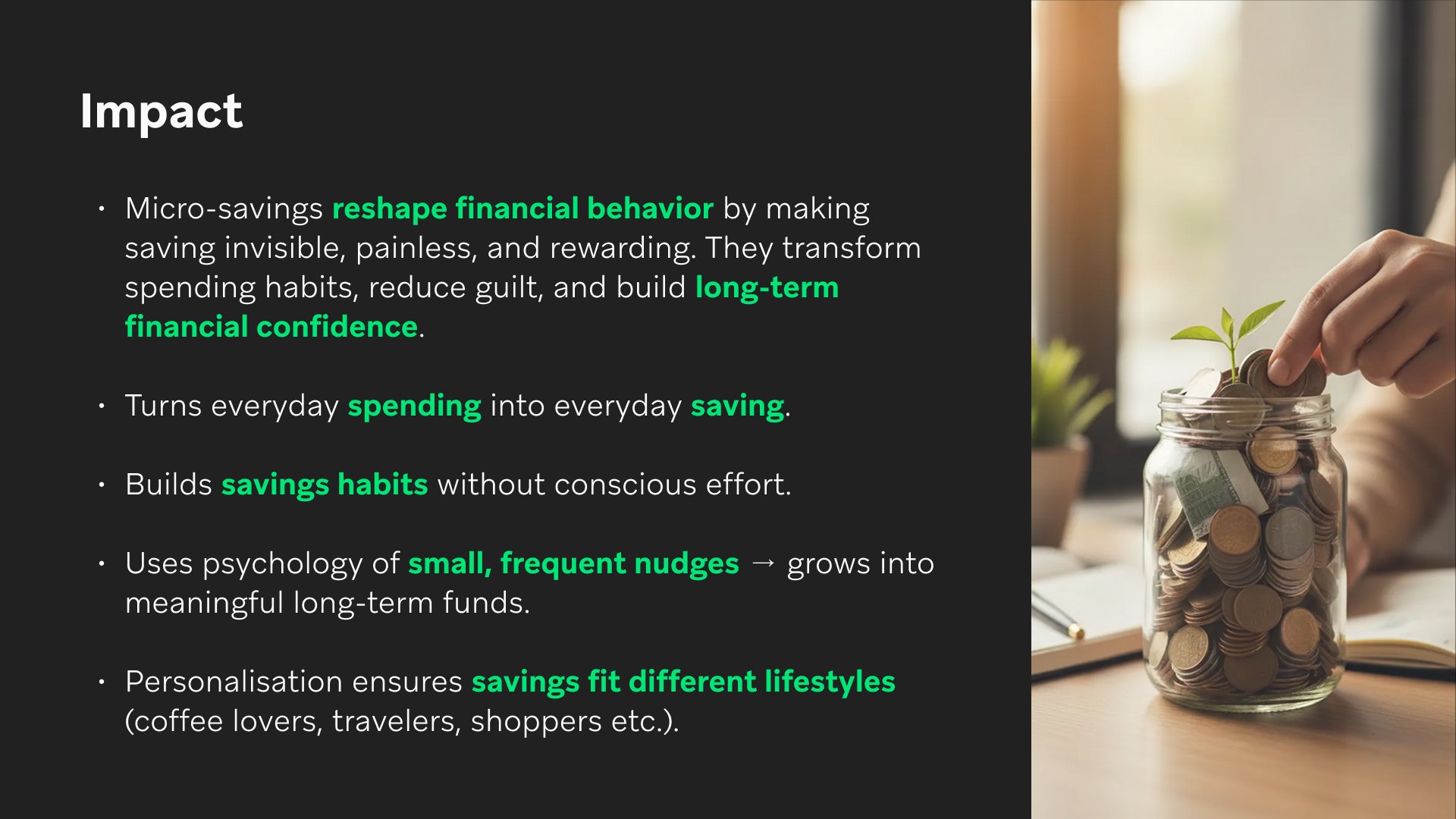 A presentation slide titled 'Impact' with points about financial behavior and a photo of a hand placing coins into a jar with a small plant growing from the coins.