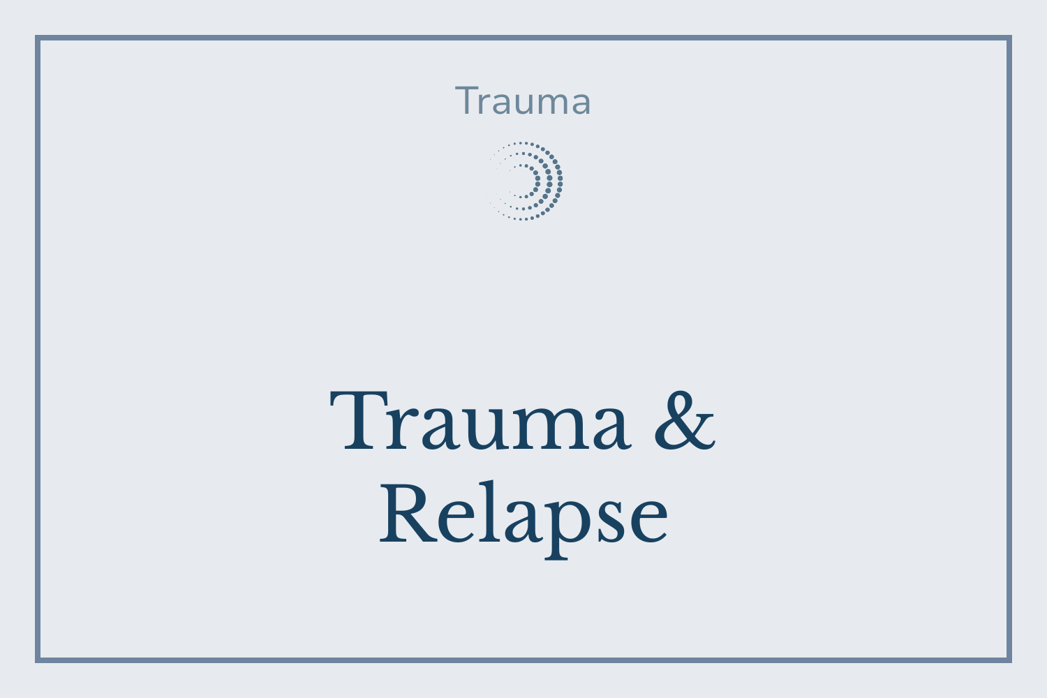When Trauma Quietly Drives Addiction and Relapse