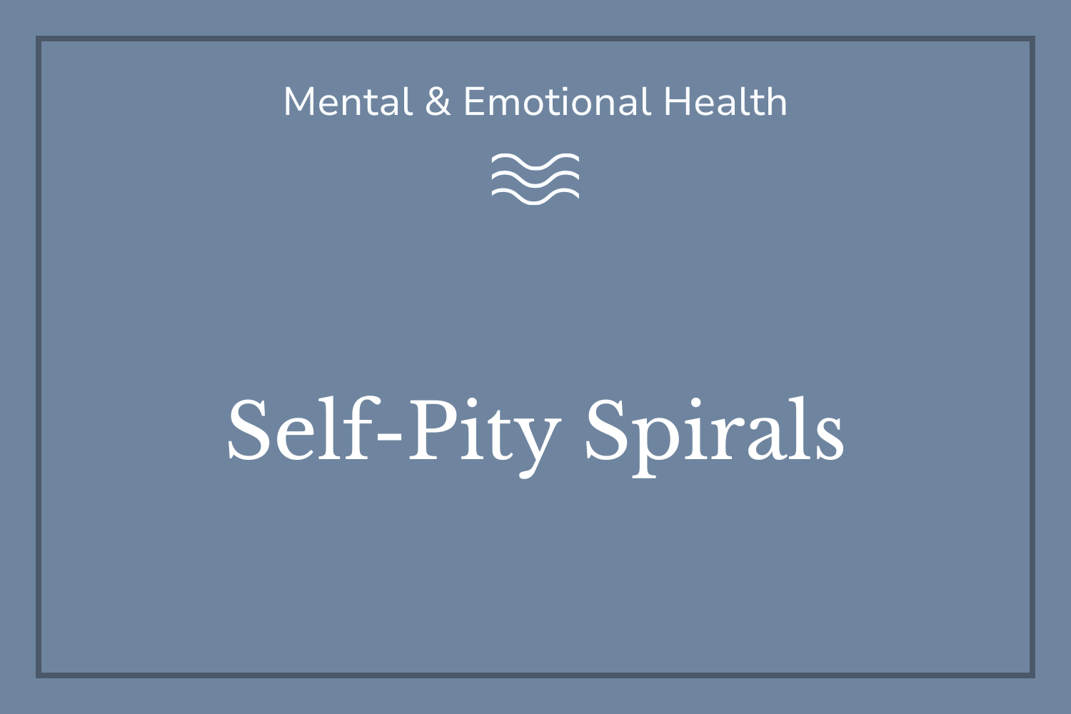 When Self-Pity Fuels Addiction