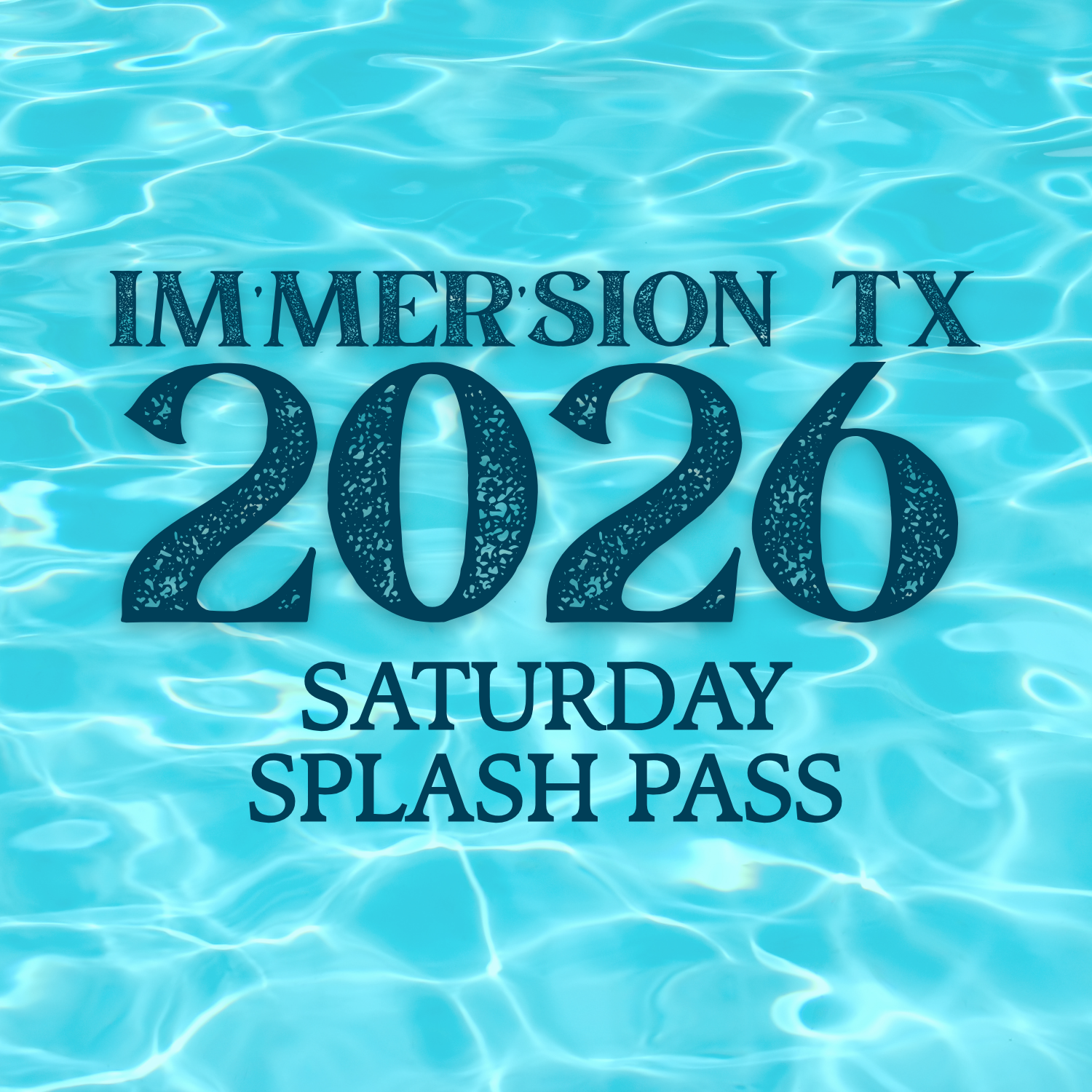 Saturday Splash Pass : IM'MER'SION 2026