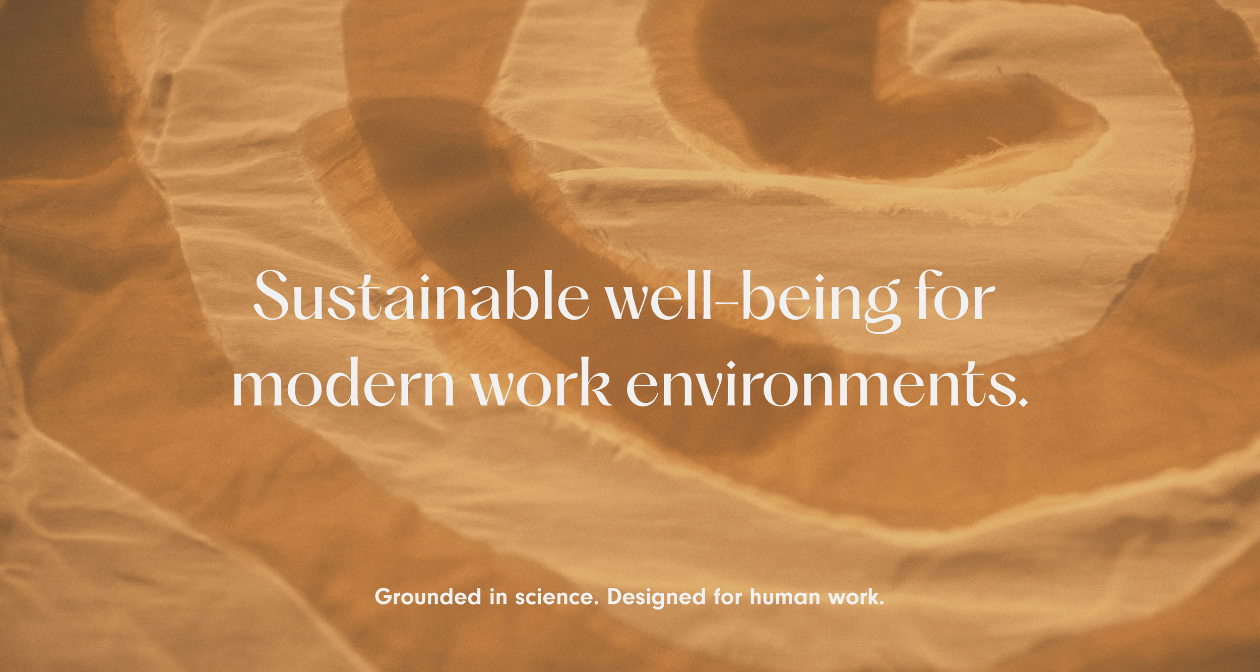 Overlapping layered leaves with the text: 'Sustainable well-being for modern work environments. Grounded in science. Designed for human work.'
