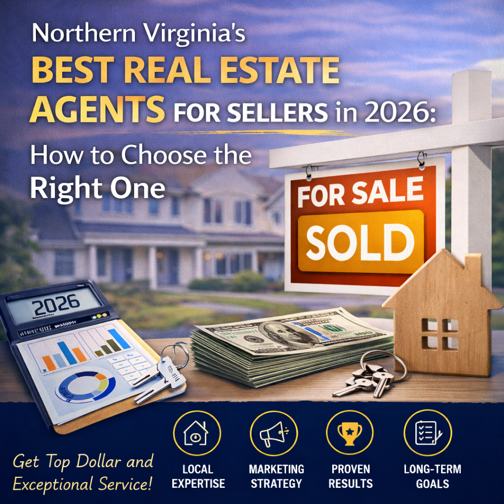 Northern Virginia's Best Real Estate Agents for Sellers in 2026: How to Choose the Right One