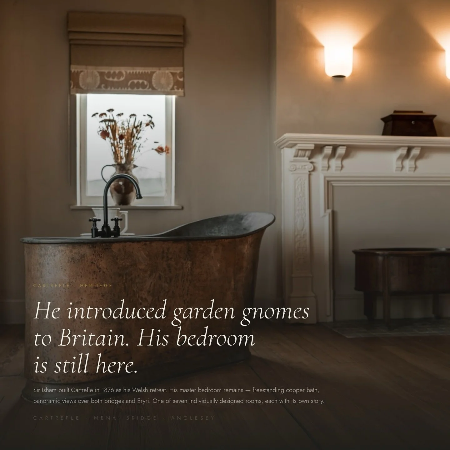 Sir Isham built Cartrefle in 1876 as his Welsh retreat. He&rsquo;s also the man credited with introducing garden gnomes to Britain from Germany. His master bedroom is still here &mdash; freestanding copper bath, panoramic views over both bridges and 