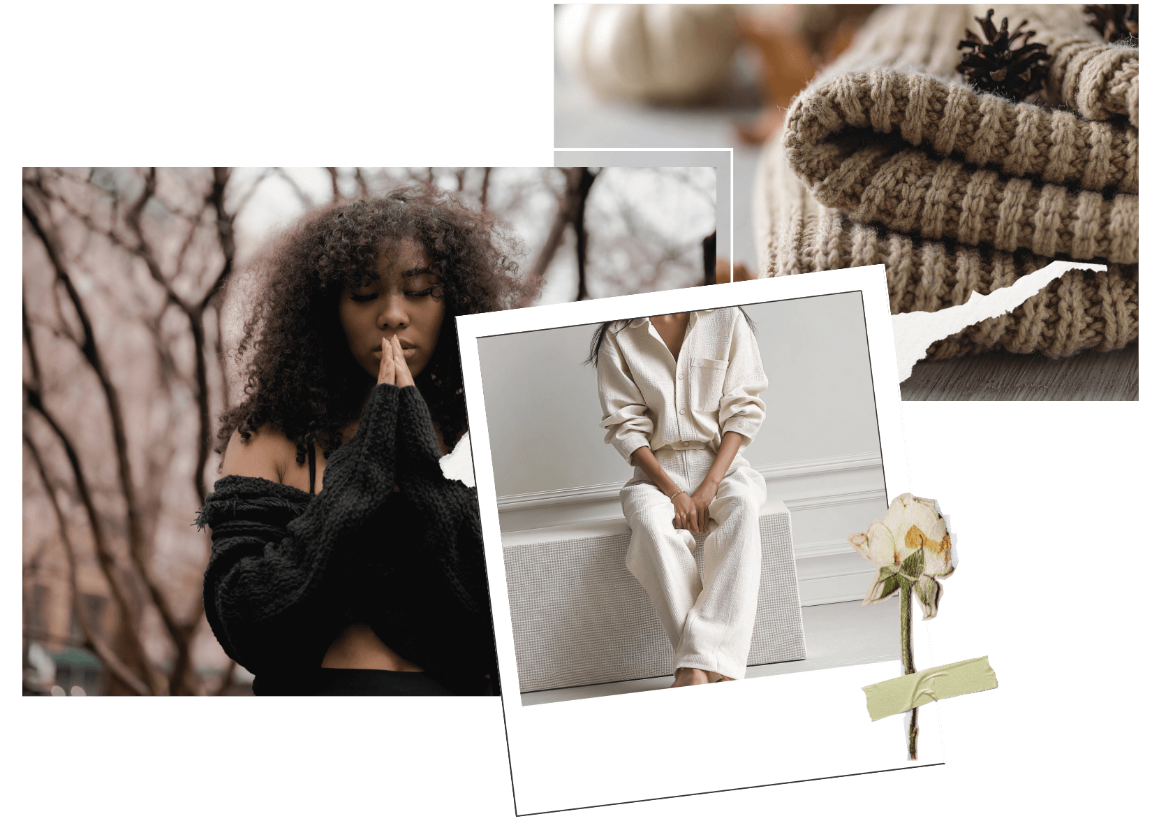 Collage of three photographs: a woman with curly hair meditating outdoors, a person in white loungewear sitting on a bench, and a close-up of a knit scarf and a flower taped to a black background.