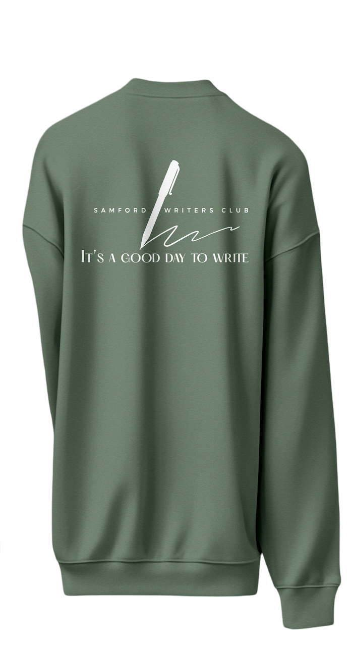 Green sweatshirt with text that reads 'Samford Writers Club' and 'It's a good day to write' along with a pen illustration. Created by design student Kenzie Coates for a design contest for the Samford Writers' Club.