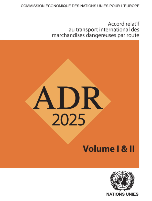Couverture d'un rapport de la Commission économique des Nations Unies pour l'Europe sur l'accord ADR 2025 concernant le transport international de marchandises dangereuses par route, Volume I & II, avec logo des Nations Unies.