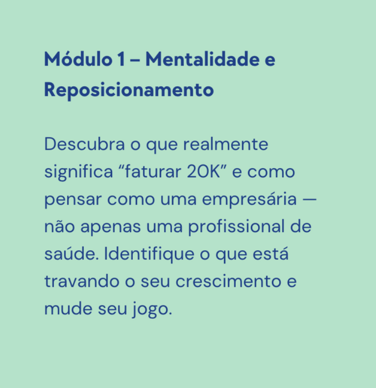 Tela de slide com título 'Módulo 1 - Mentalidade e Reposicionamento' e texto explicativo sobre o significado de faturar 20K, pensando como uma empresária, e identificando obstáculos ao crescimento.