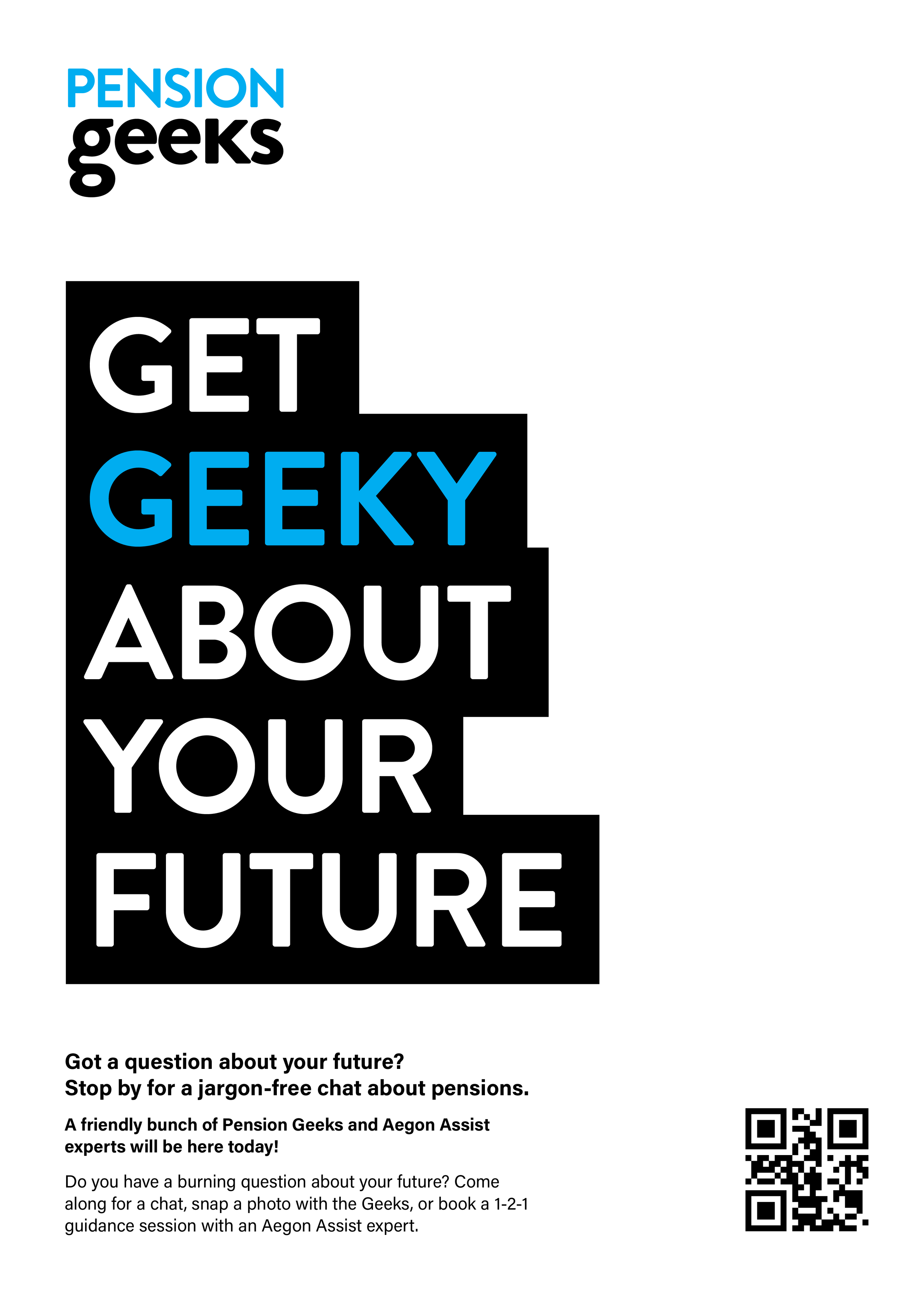 Flyer for Pension Geeks and Aegon Assist with the headline 'Get Geeky About Your Future' in large text, QR code at the bottom right, and a brief message inviting questions about pensions.