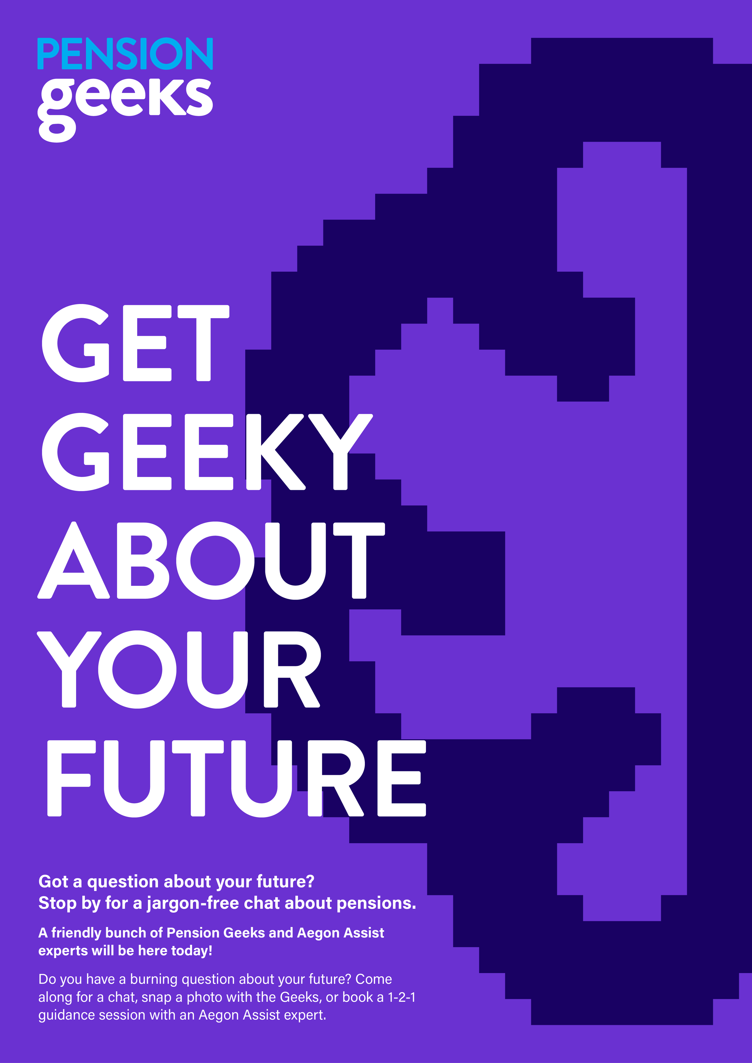 A digital graphic with a pixelated purple background and a large pixel art question mark, featuring the text 'Get Geeky About Your Future' in bold white letters and additional information about pension advice events by Pension Geeks and Aegon Assist.