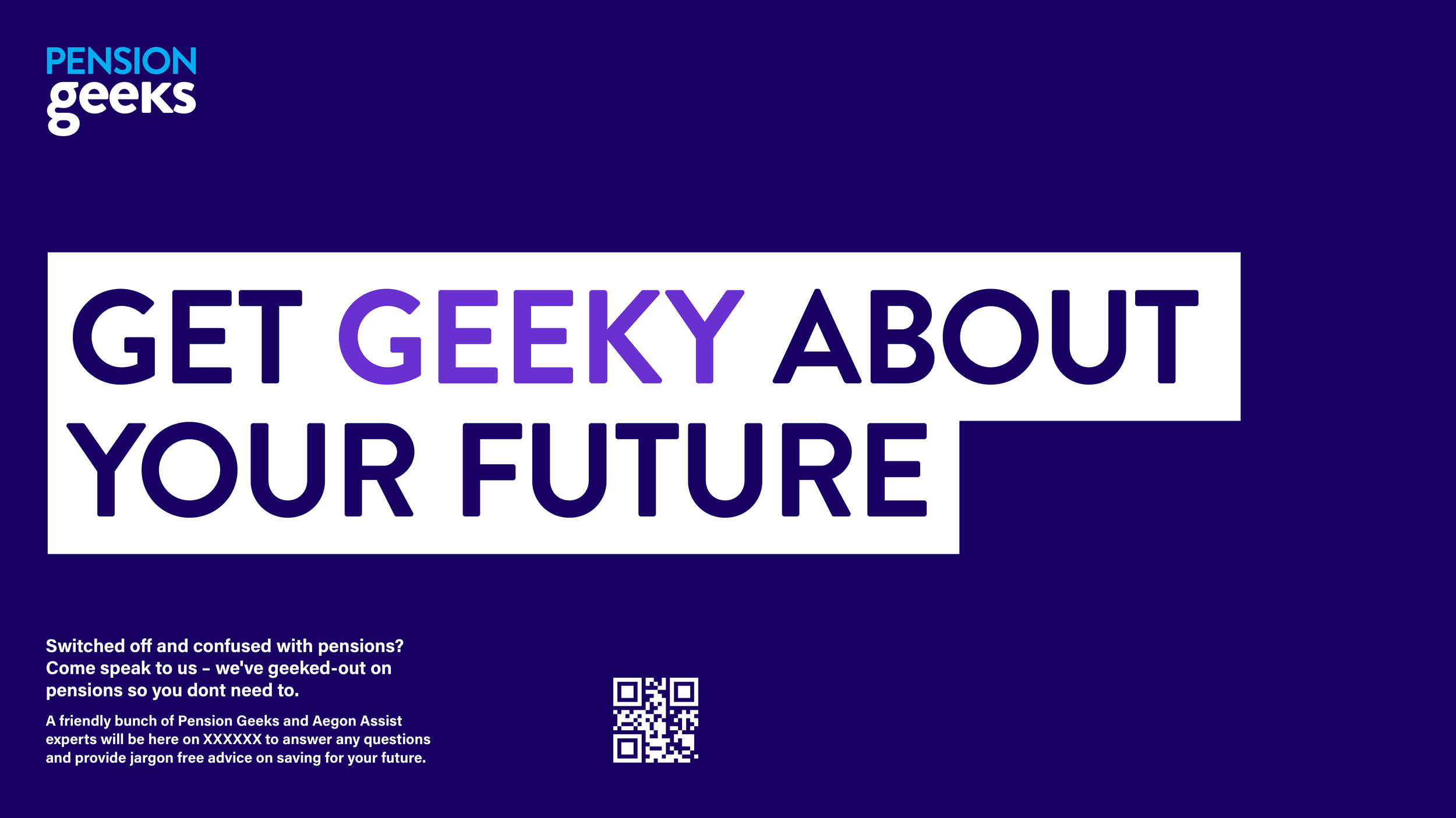 Purple and white advertisement for Pension Geeks promoting pension advice, featuring large text 'Get Geeky About Your Future' and a QR code.