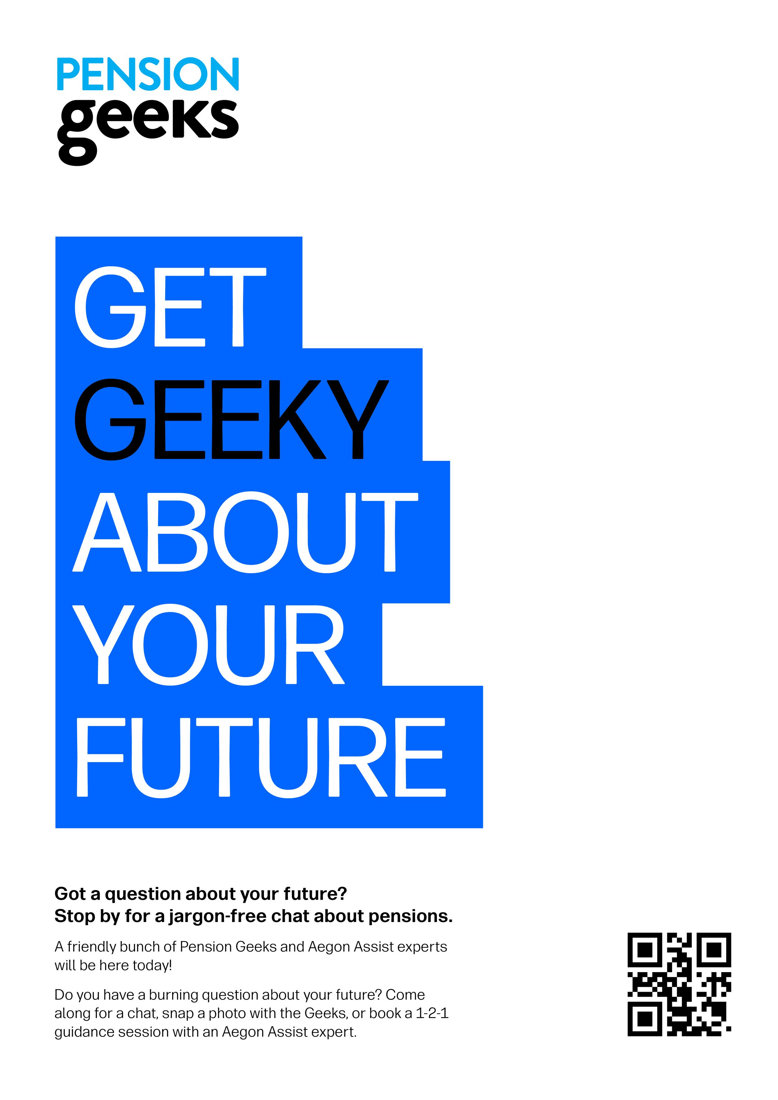 Poster for pension advice event titled 'Get Geeky About Your Future' with blue and black text, QR code, and black and white sections.