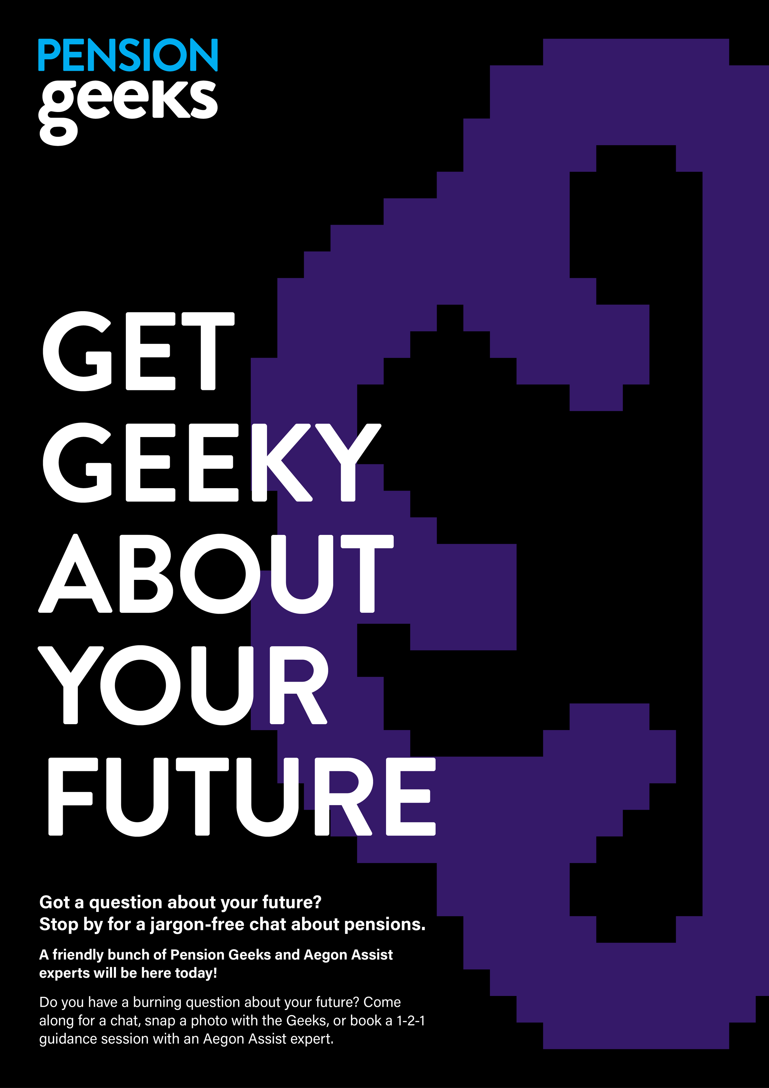A digital poster featuring pixel art of a purple ghost on a black background. The title reads 'PENSION geeks' in blue and white text, with the message 'GET GEEKY ABOUT YOUR FUTURE' in large white letters. Additional information invites people to visi