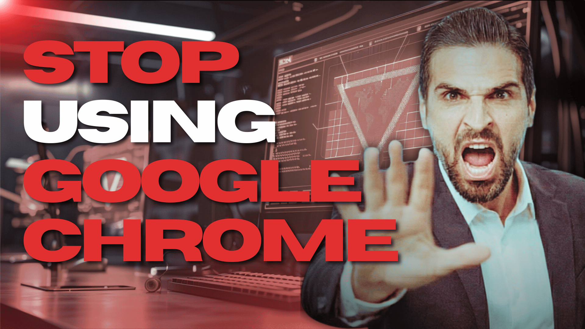 A man in a business suit appears angry and is shouting while extending his hand in front of a computer screen displaying a digital graphic of a stop sign and code. Overlaid text reads: 'STOP USING GOOGLE CHROME'.