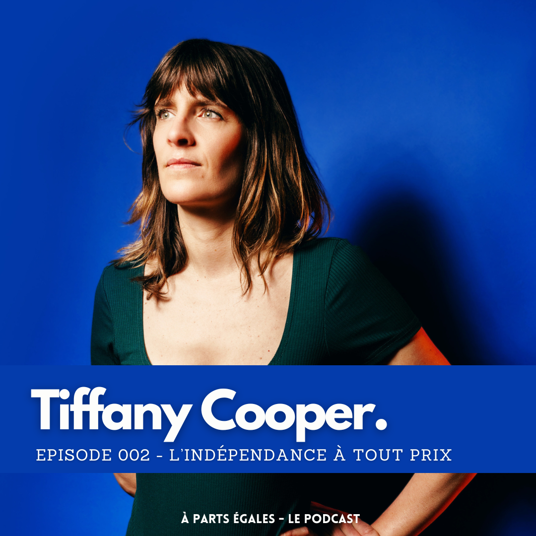 #02 - Tiffany Cooper : L'indépendance à tout prix