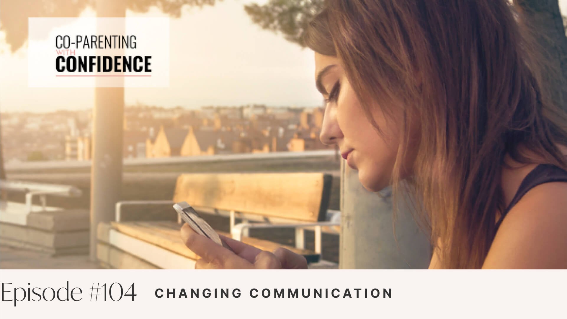 Ep #104: Changing Communication