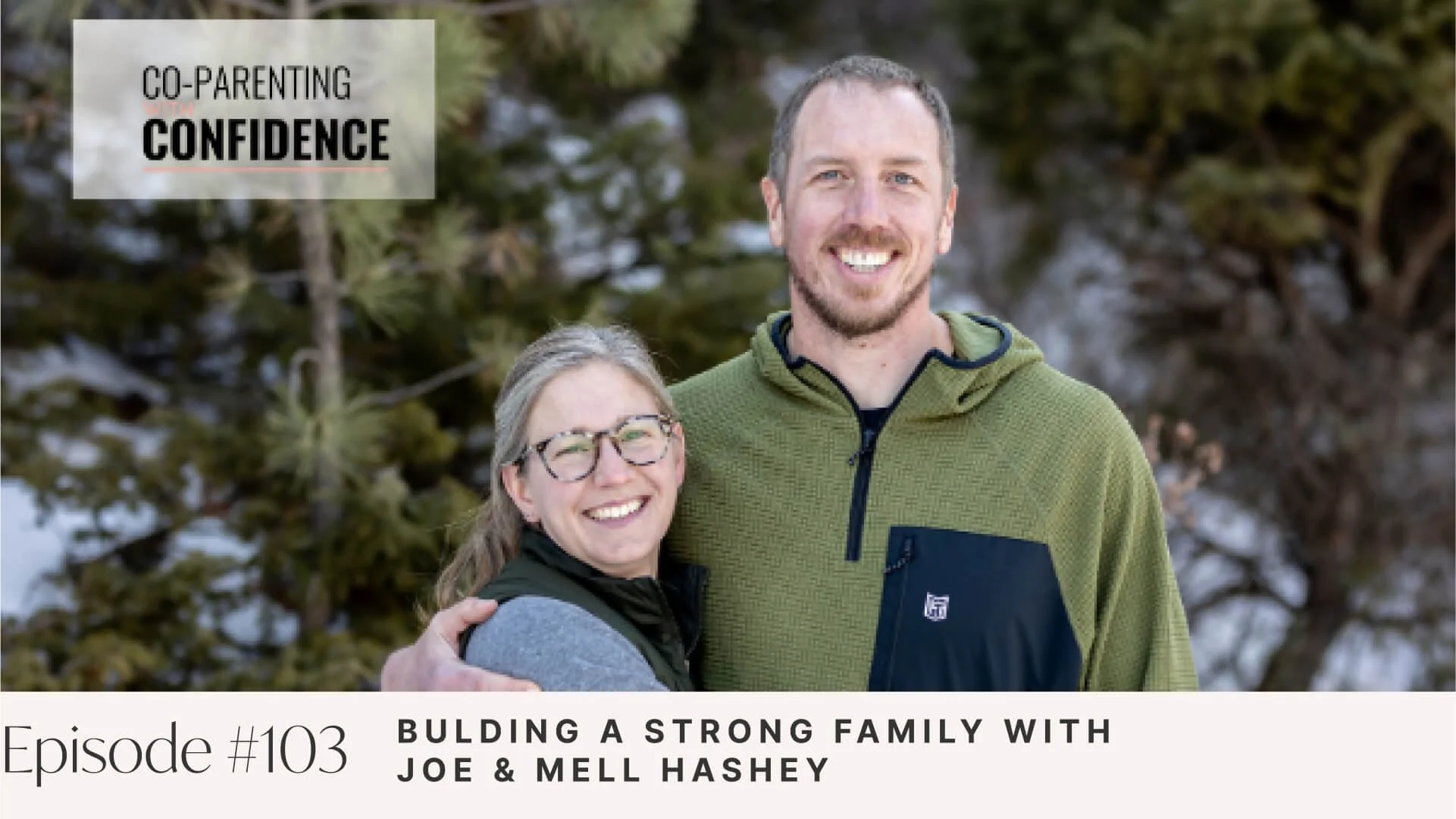 Ep #103: Building a Strong Family with Joe and Mell Hashey