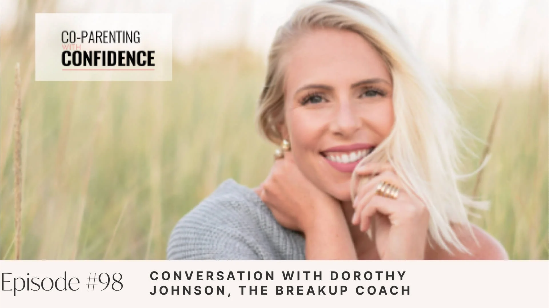 Ep #98: Conversation with Dorothy Johnson, the Breakup Coach