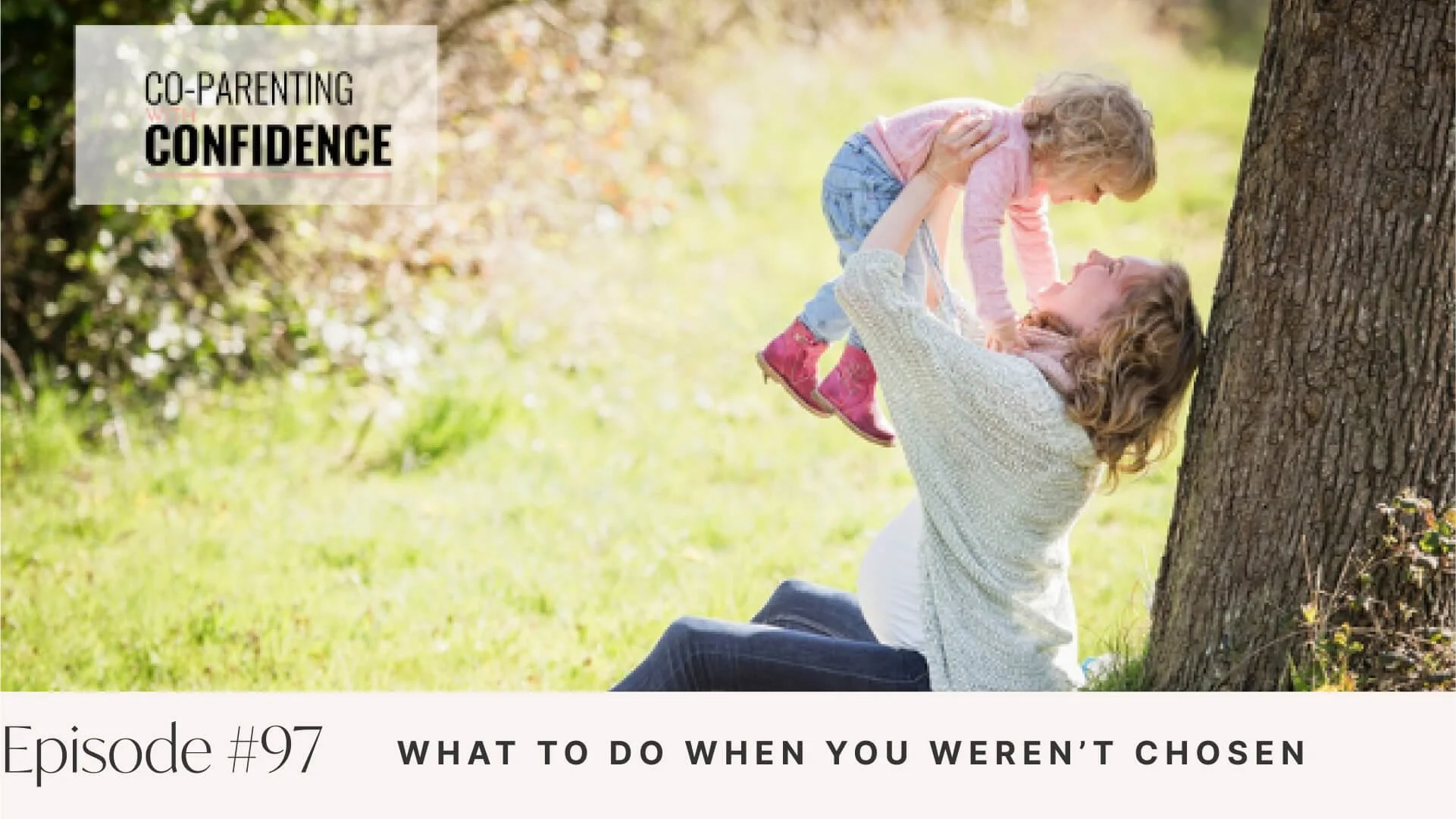 Ep #97: What to Do When You Weren’t Chosen