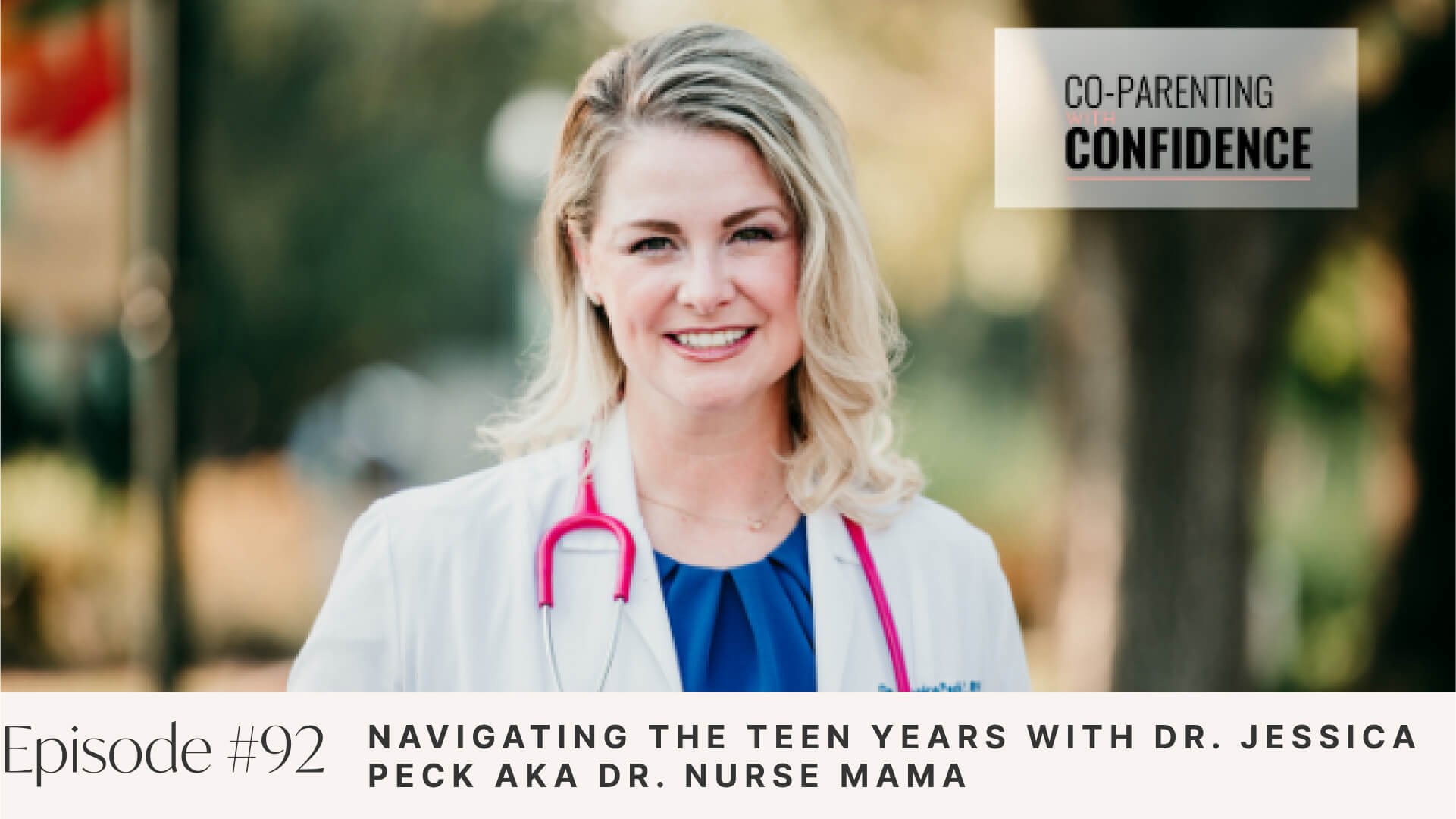 Ep #92: Navigating the Teen Years with Dr. Jessica Peck aka Dr. Nurse Mama