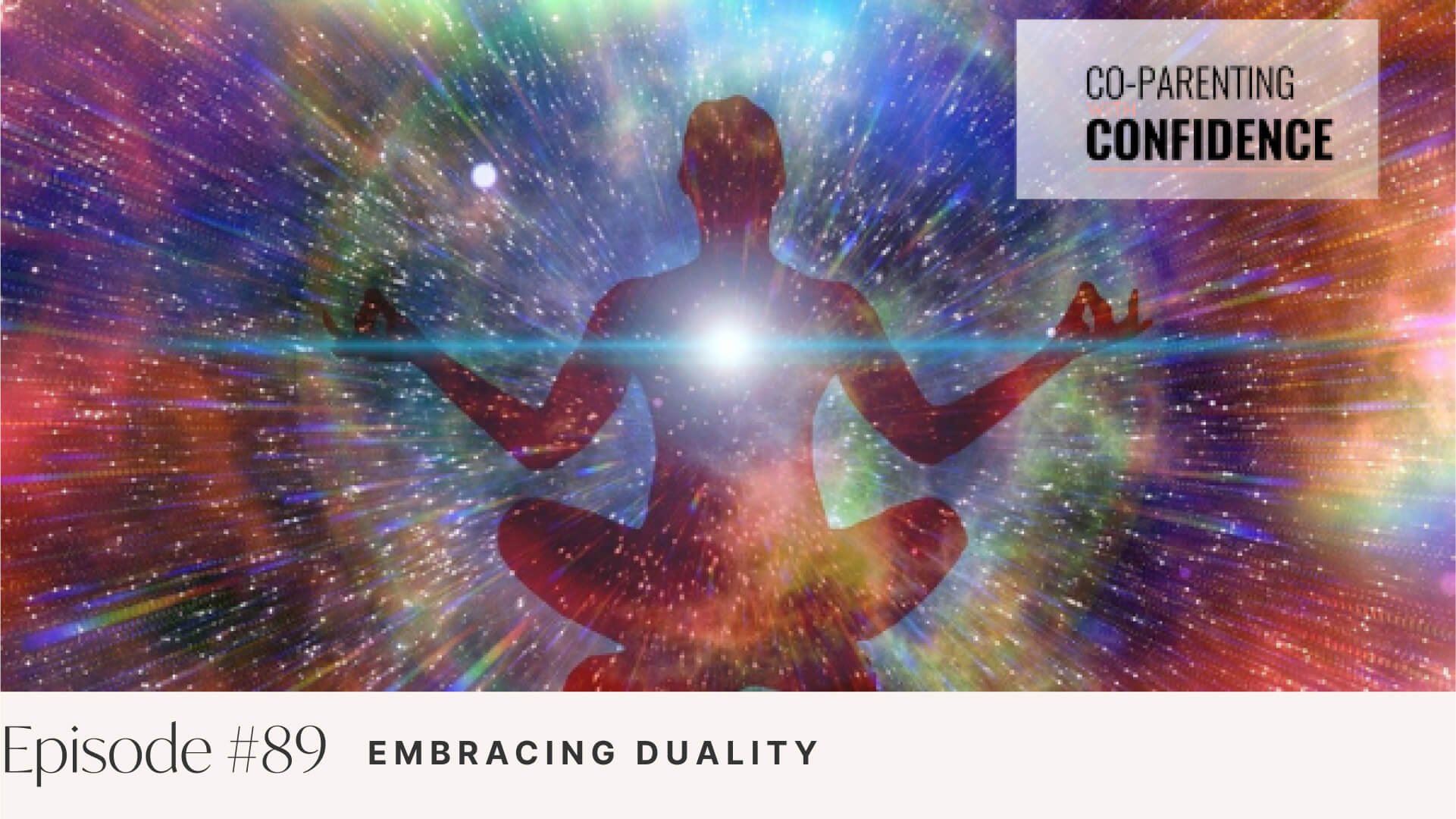 Ep #89: Embracing Duality
