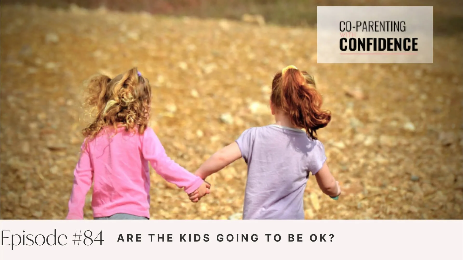 Ep #84: Are the Kids Going to Be OK?