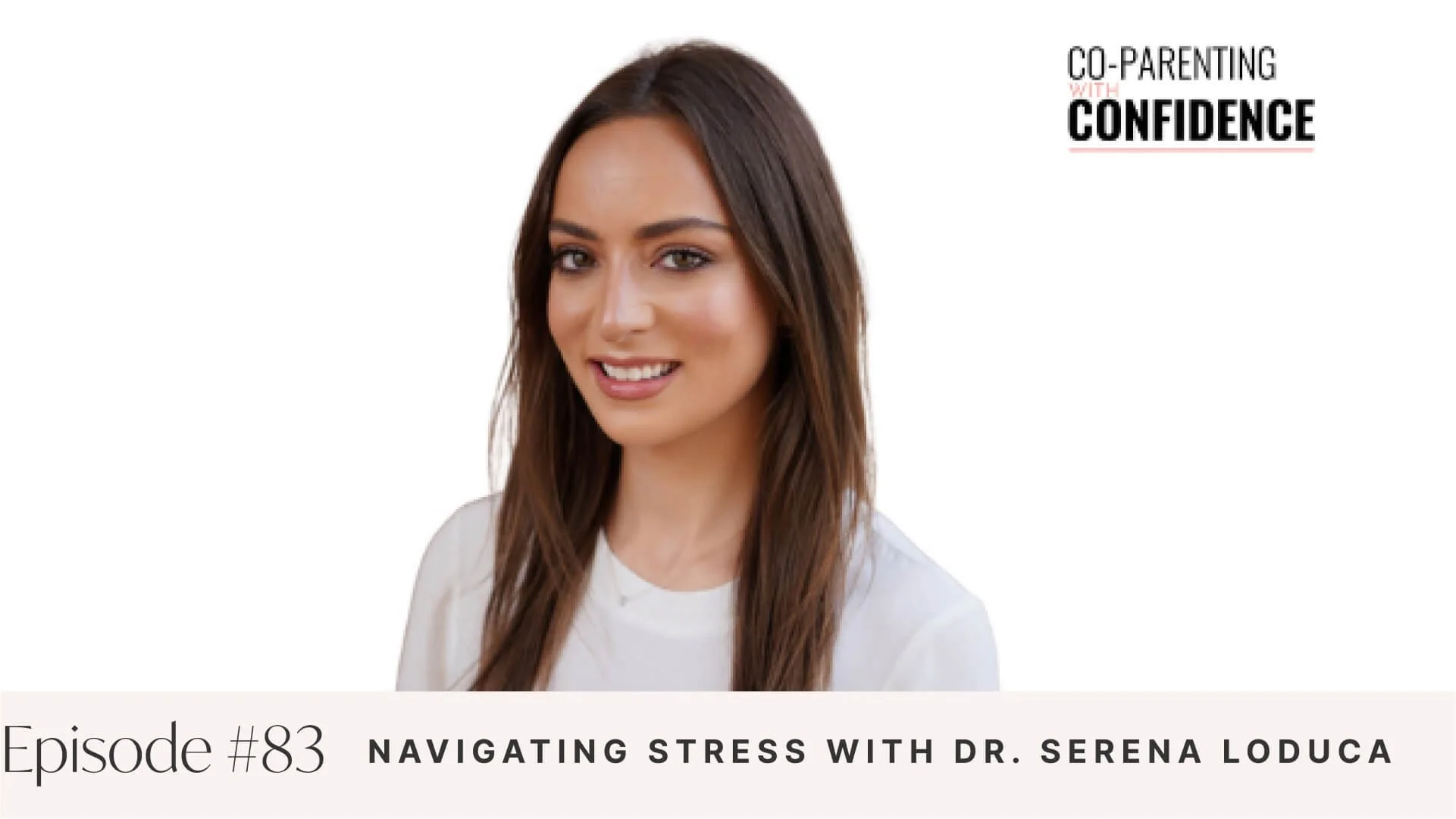 Ep #83: Navigating Stress with Dr. Serena LoDuca