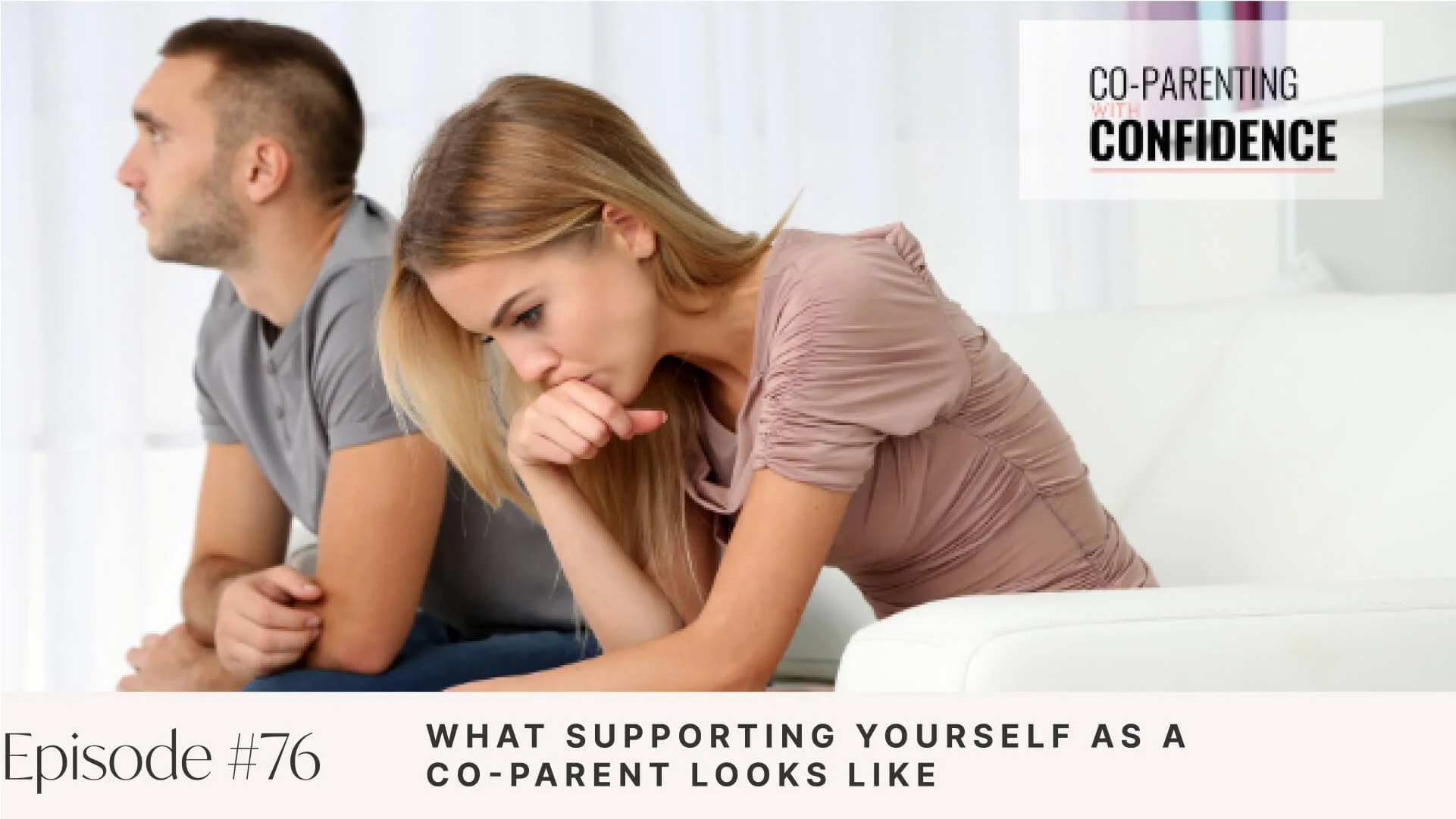 Ep #76: What Supporting Yourself As a Co-Parent Looks Like