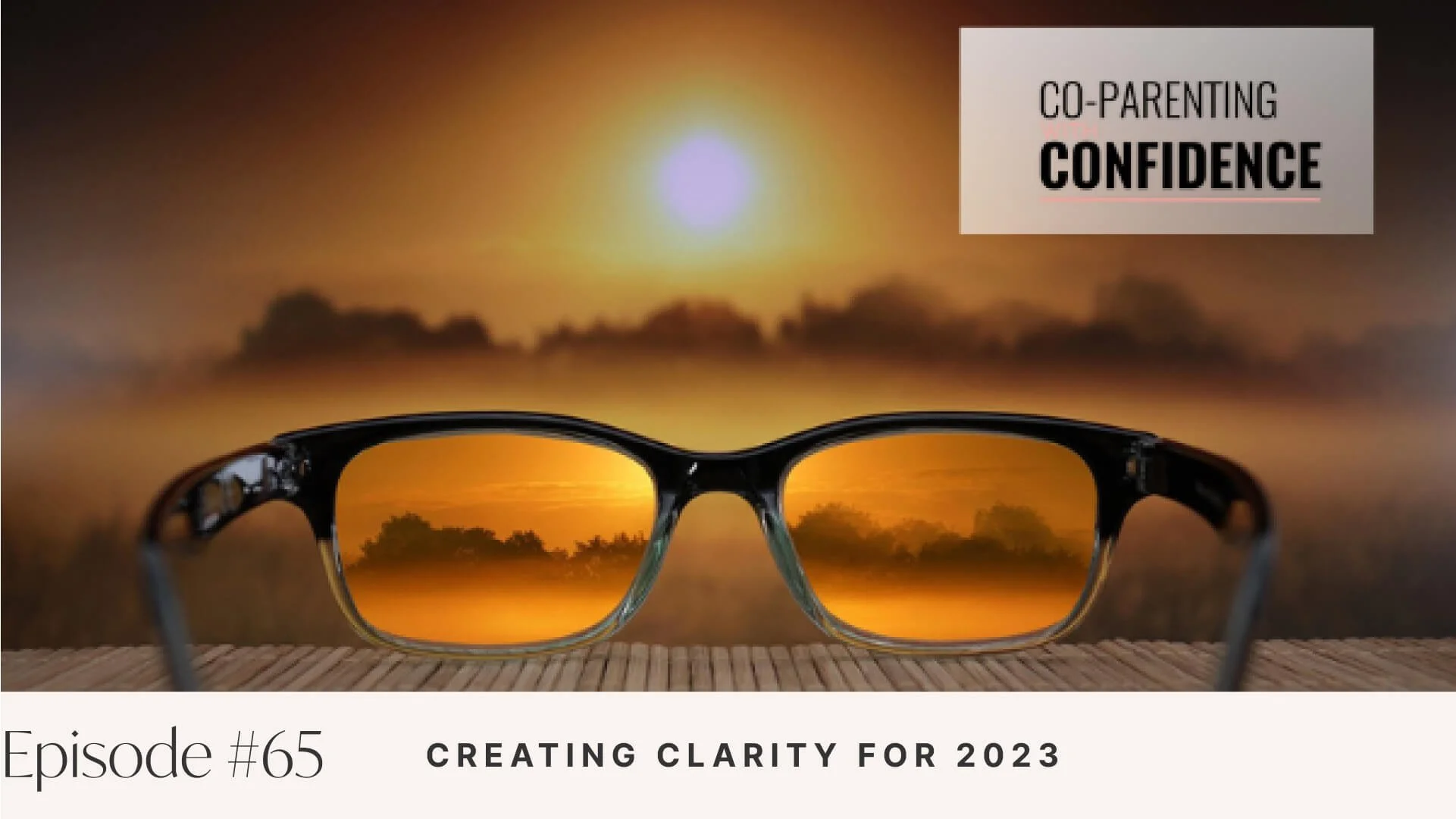 Ep #65: Creating Clarity for 2023