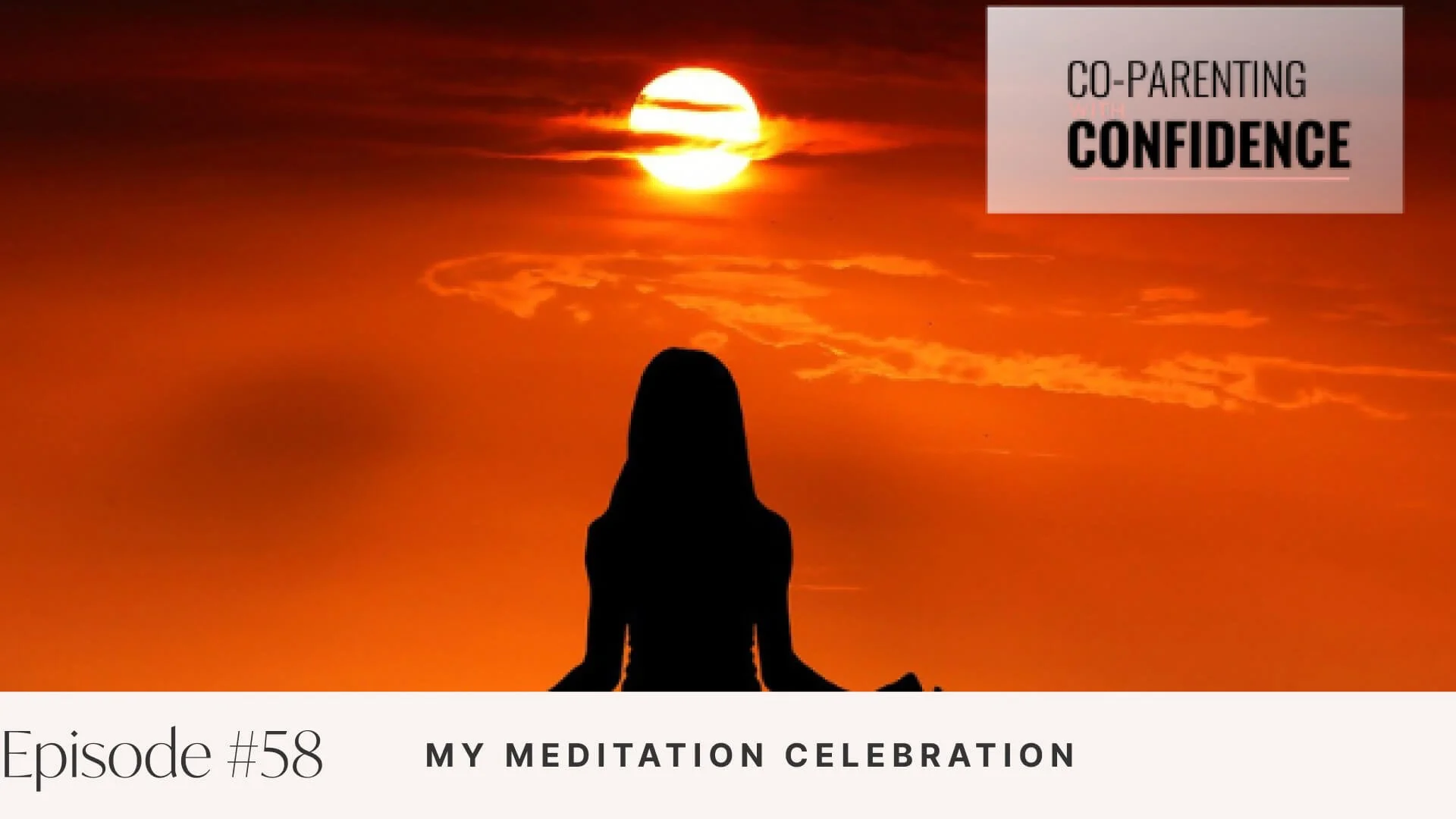 Ep #58: My Meditation Celebration