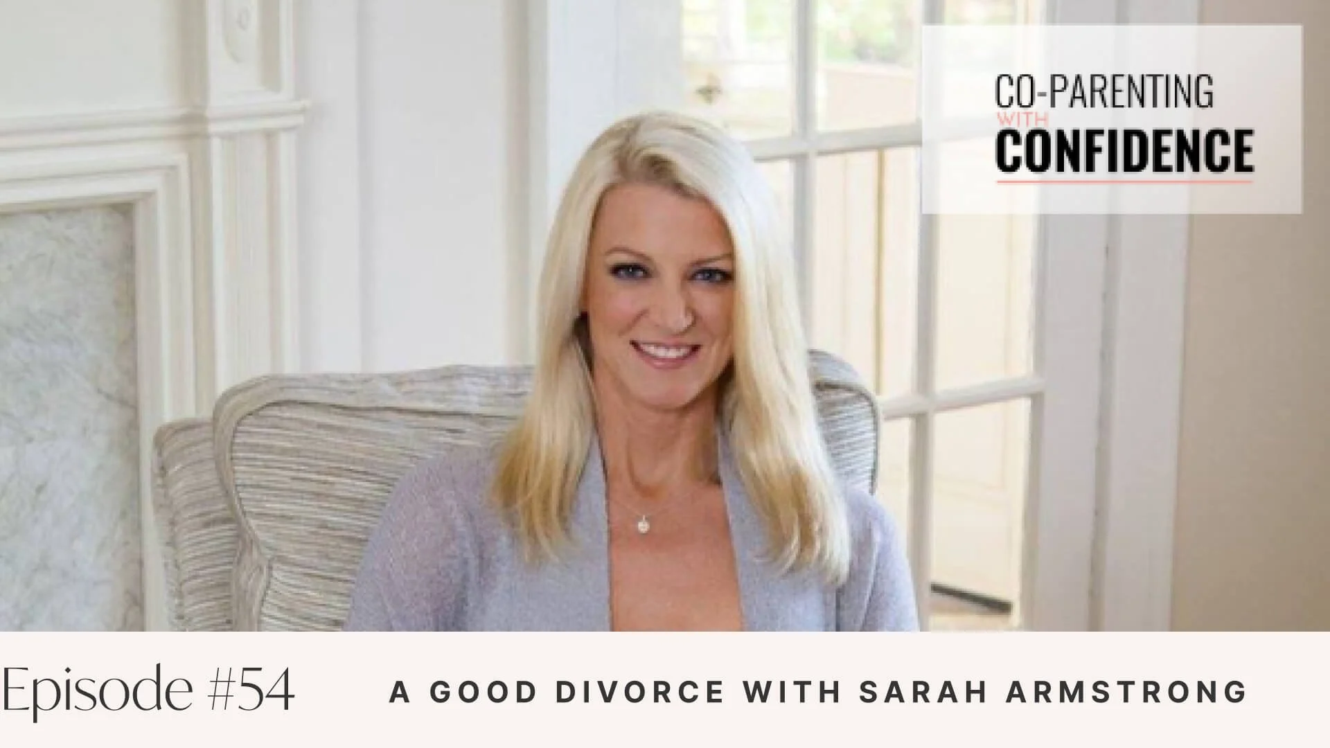 Ep #54: A Good Divorce with Sarah Armstrong