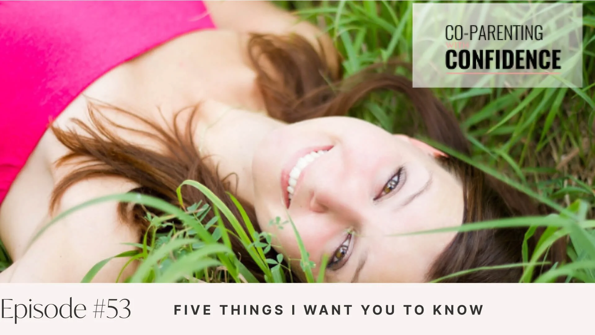 Ep #53: Five Things I Want You to Know