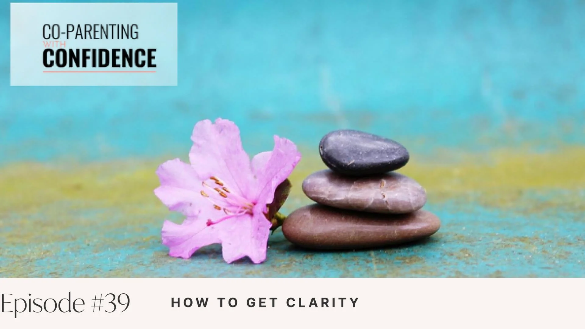 Ep #39: How to Get Clarity