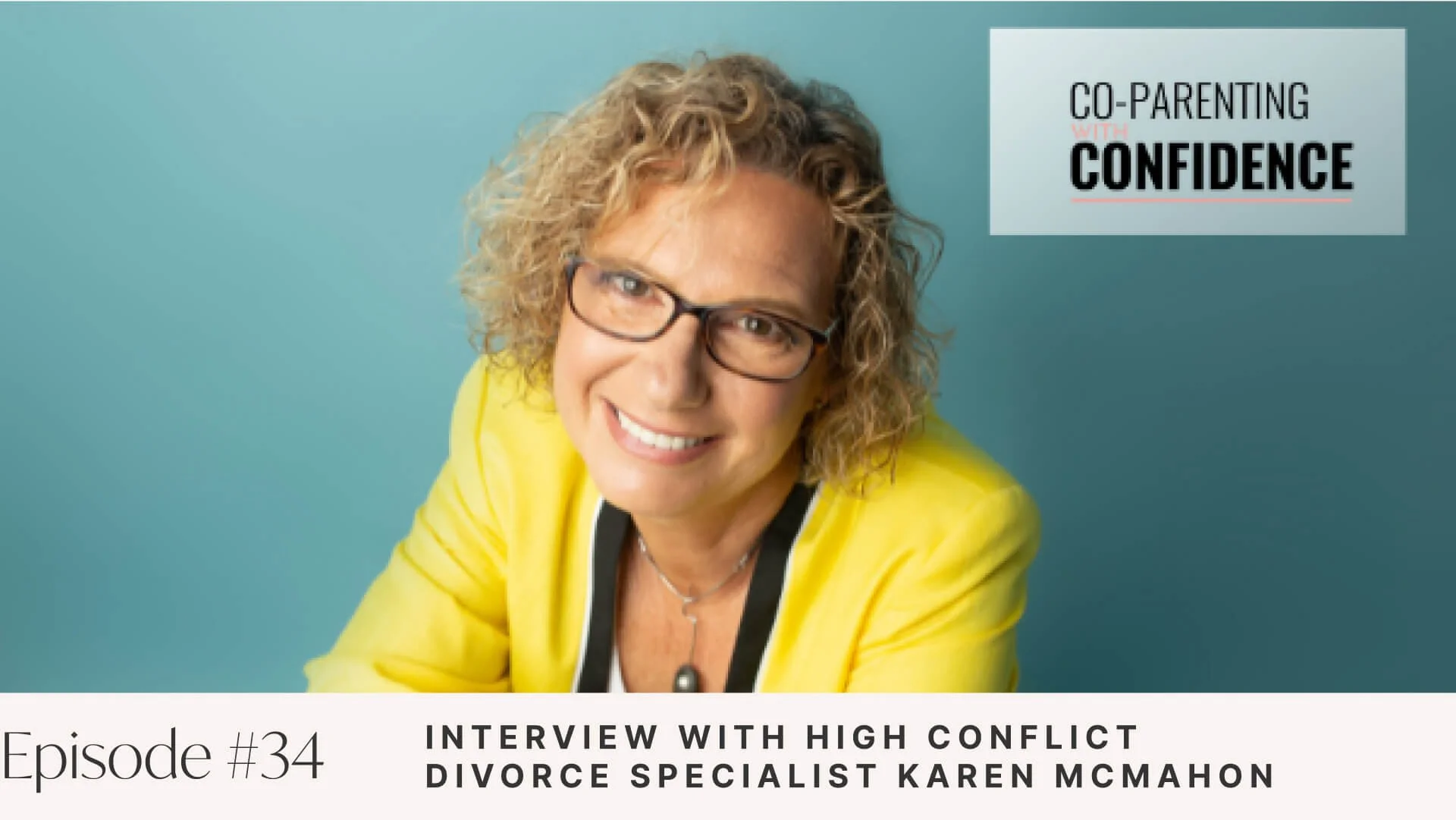 Ep #34: Interview with High Conflict Divorce Specialist Karen McMahon