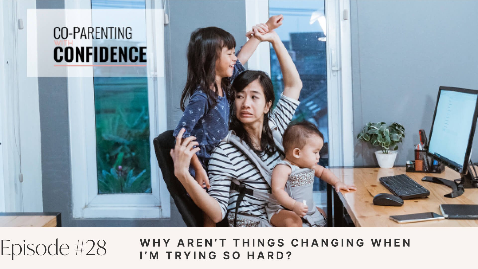 Ep #28: Why Aren’t Things Changing When I’m Trying So Hard?