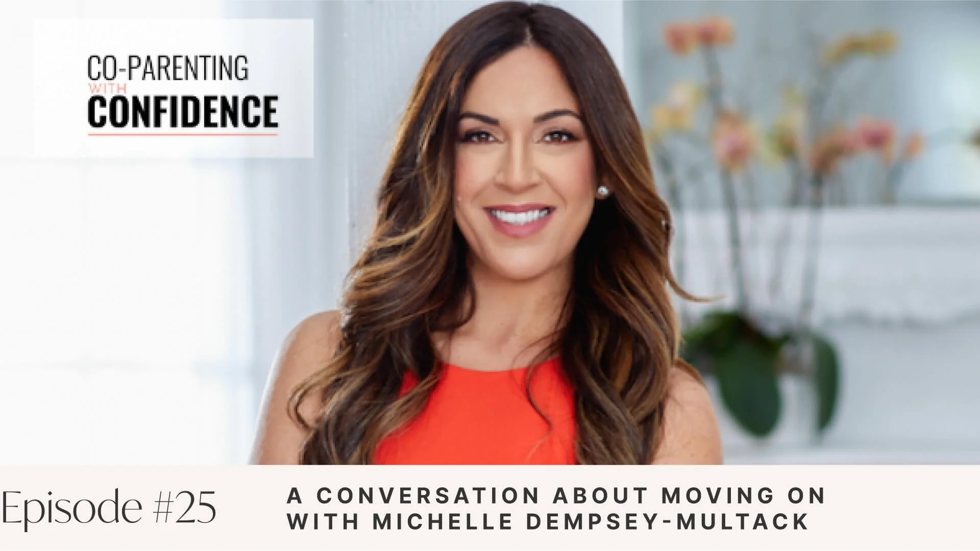 Ep #25: A Conversation About Moving On with Michelle Dempsey-Multack