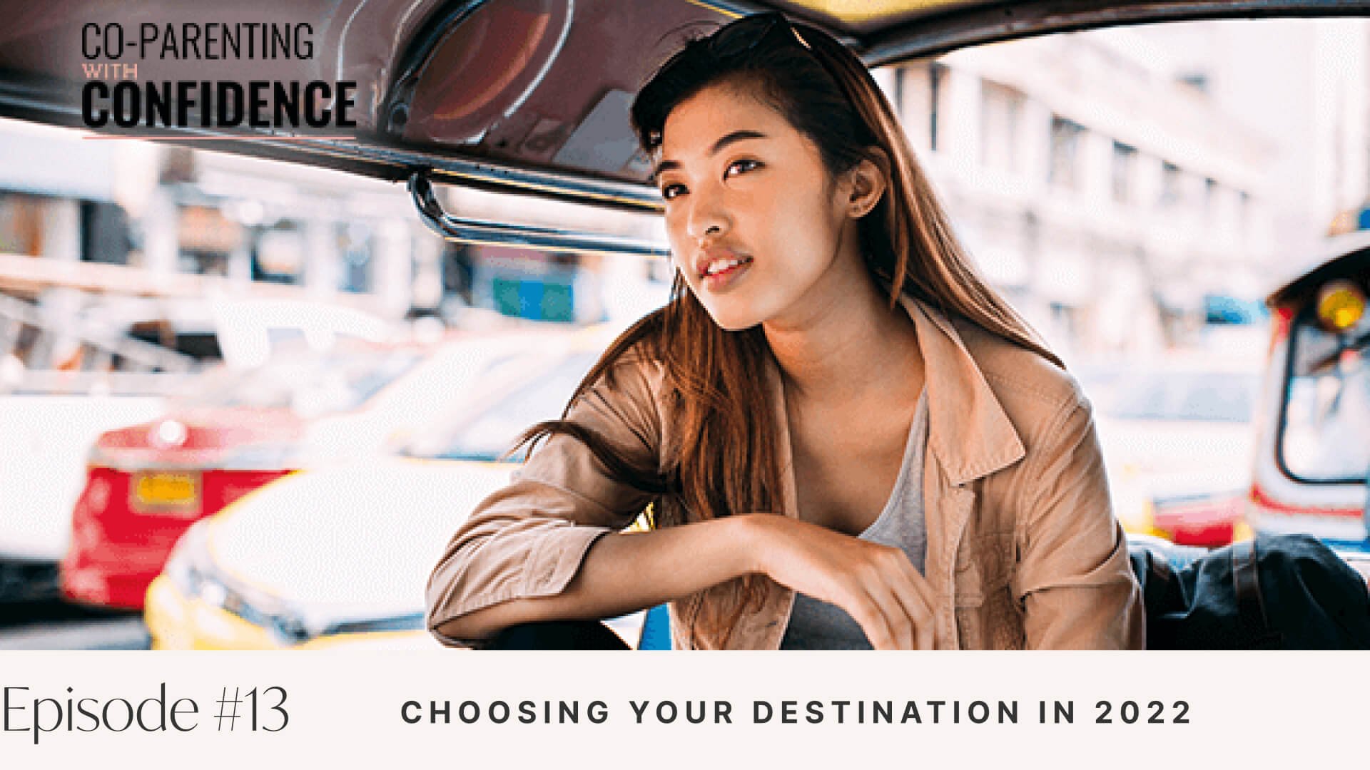 Ep #13: Choosing Your Destination in 2022