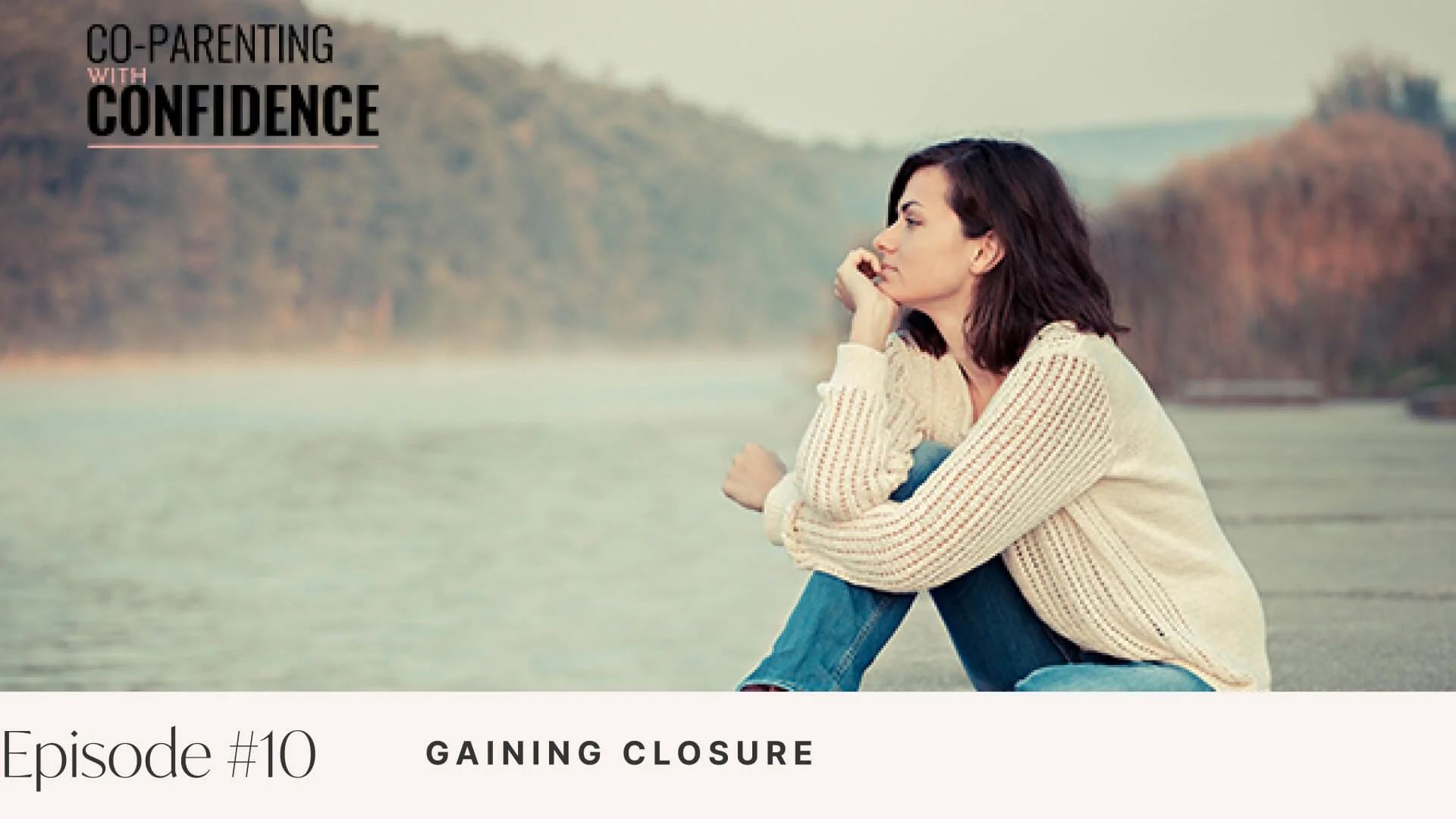 Ep #10: Gaining Closure